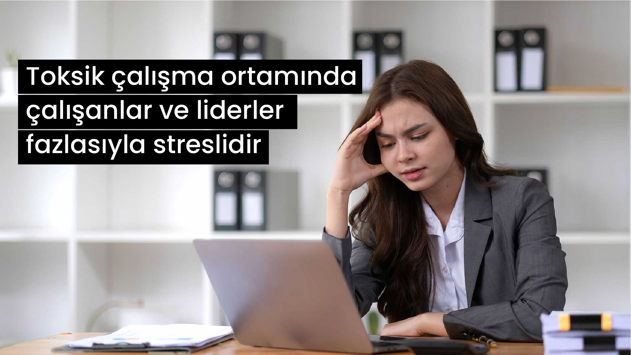 Toksik İş Yeri Kültürü