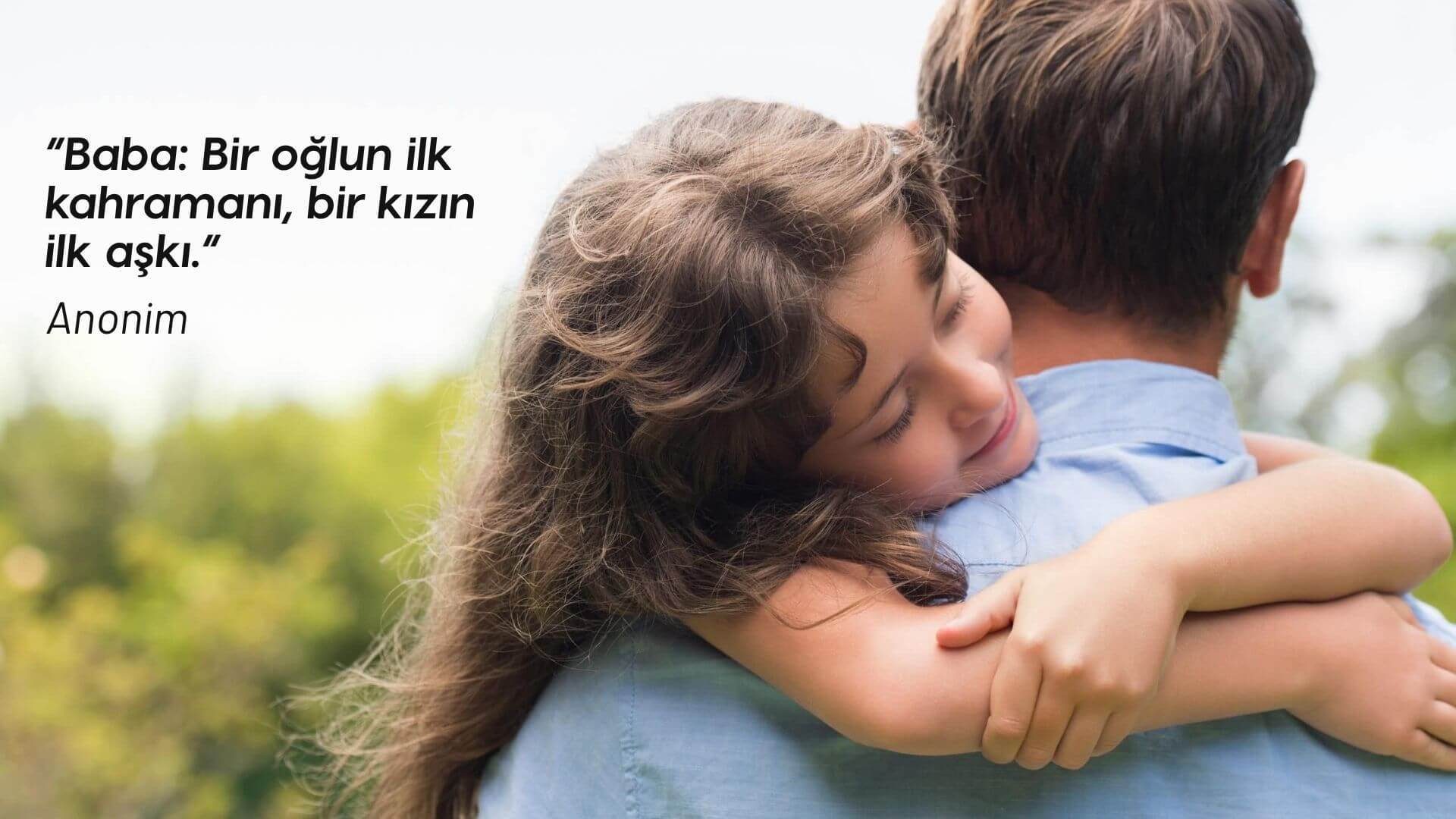 Babalar Günü İçin En İyi Sözler – Babanızı Özel Hissettirecek Alıntılar