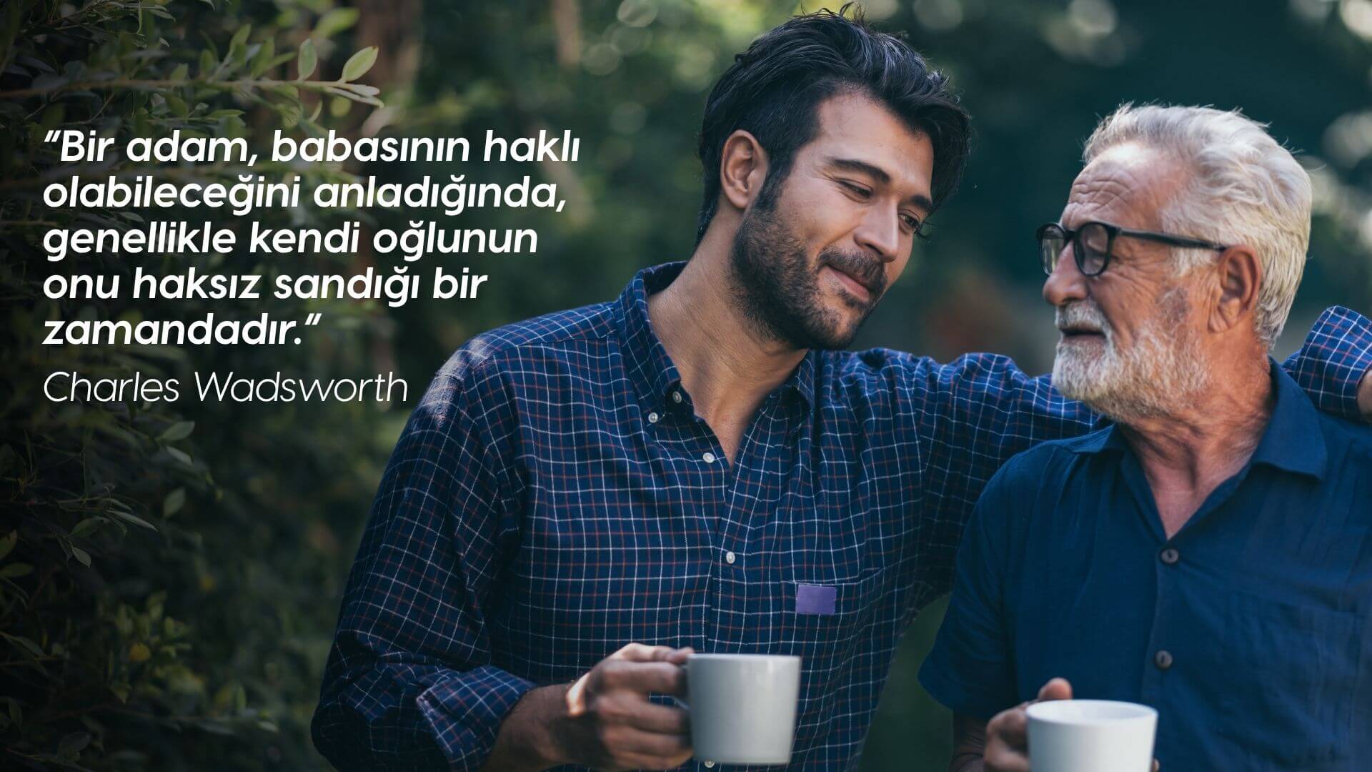 Babalar Günü İçin En İyi Sözler – Babanızı Özel Hissettirecek Alıntılar
