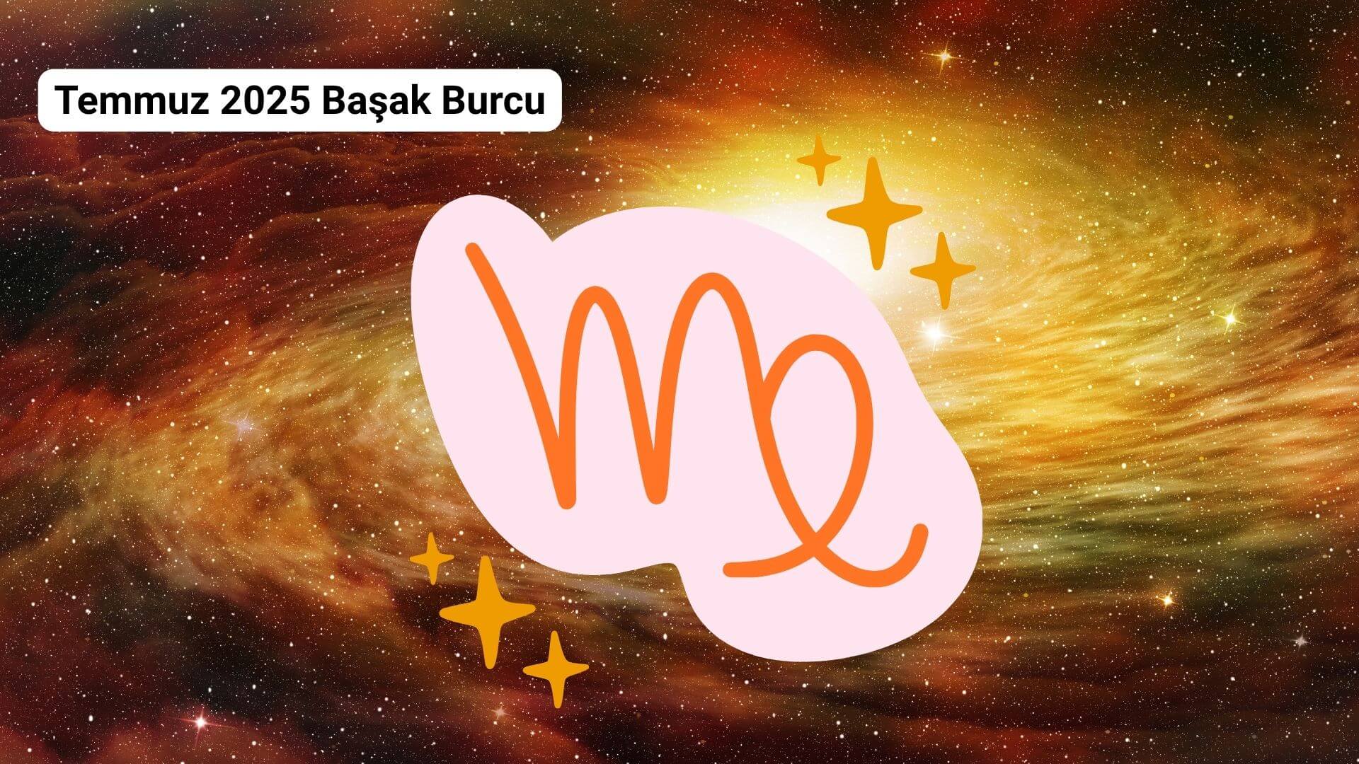 Temmuz 2025 Aylık Burç Yorumları
