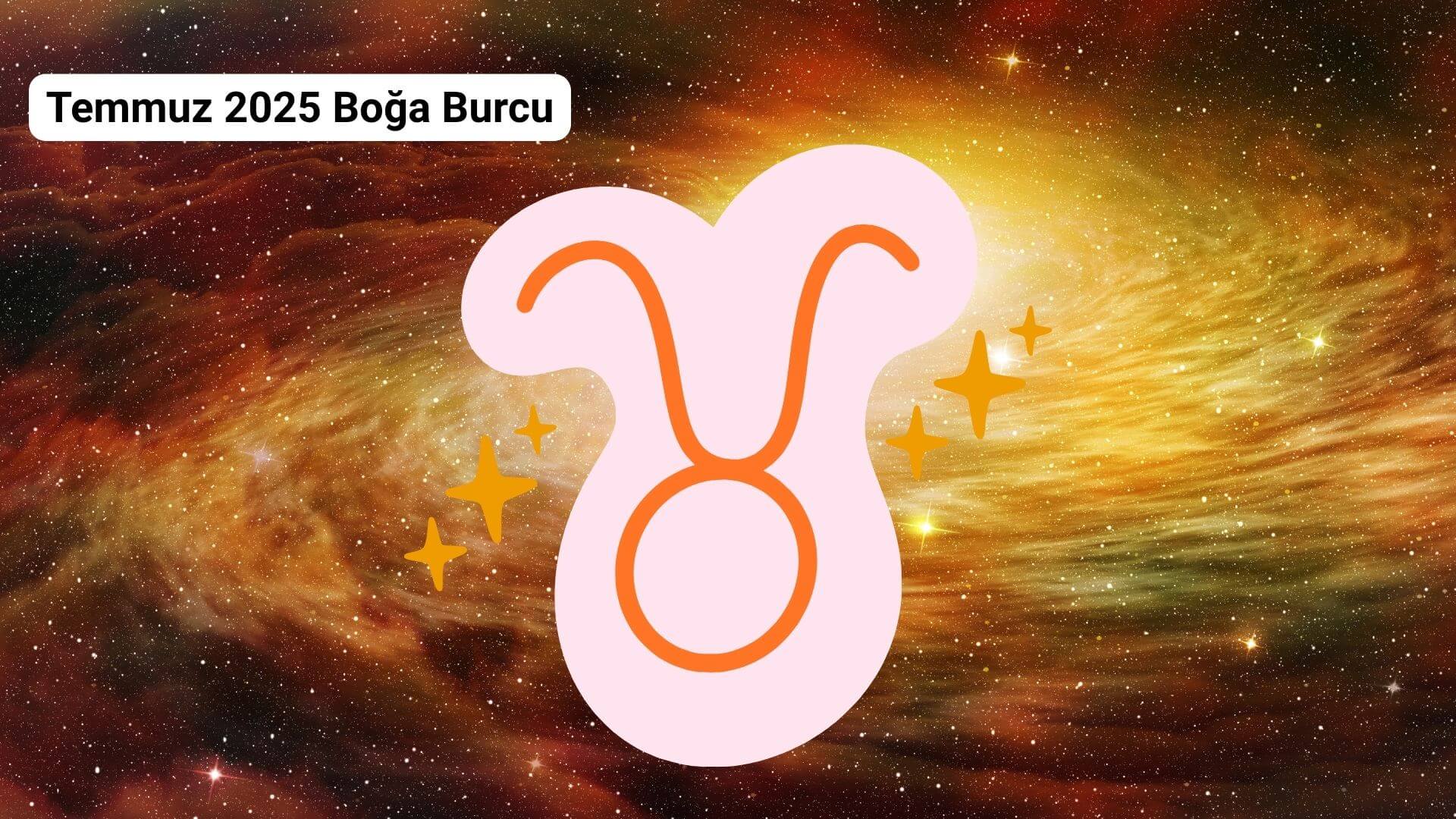Temmuz 2025 Aylık Burç Yorumları
