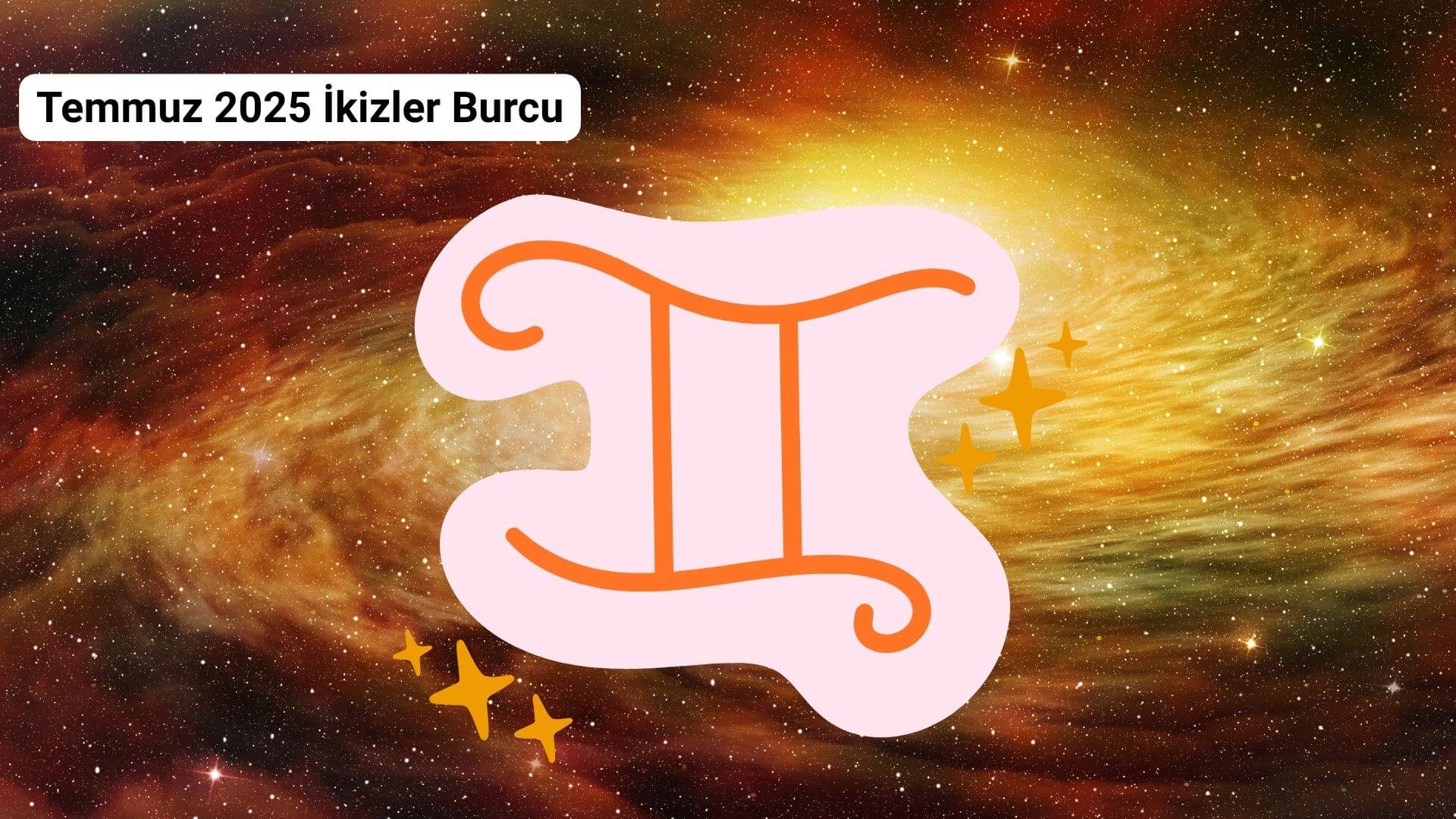 Temmuz 2025 Aylık Burç Yorumları
