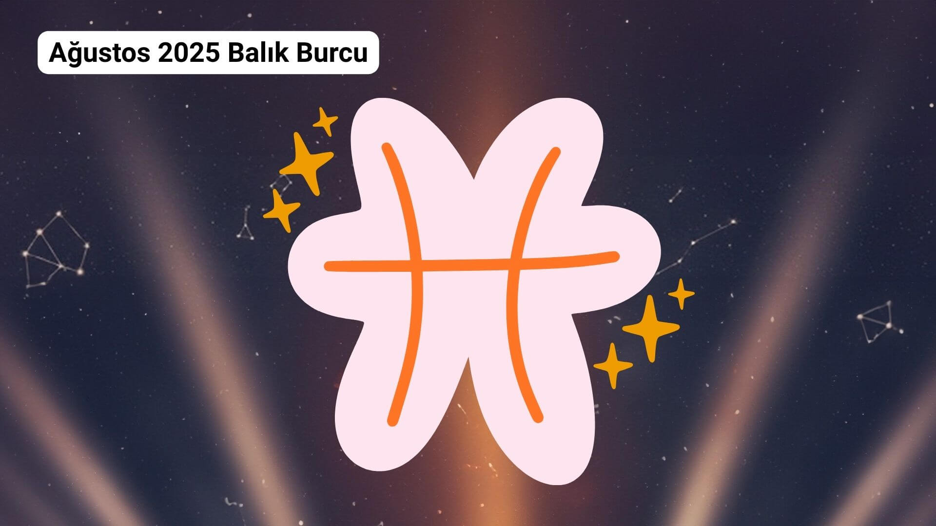 Aylık burç yorumları ağustos 2025 balık burcu