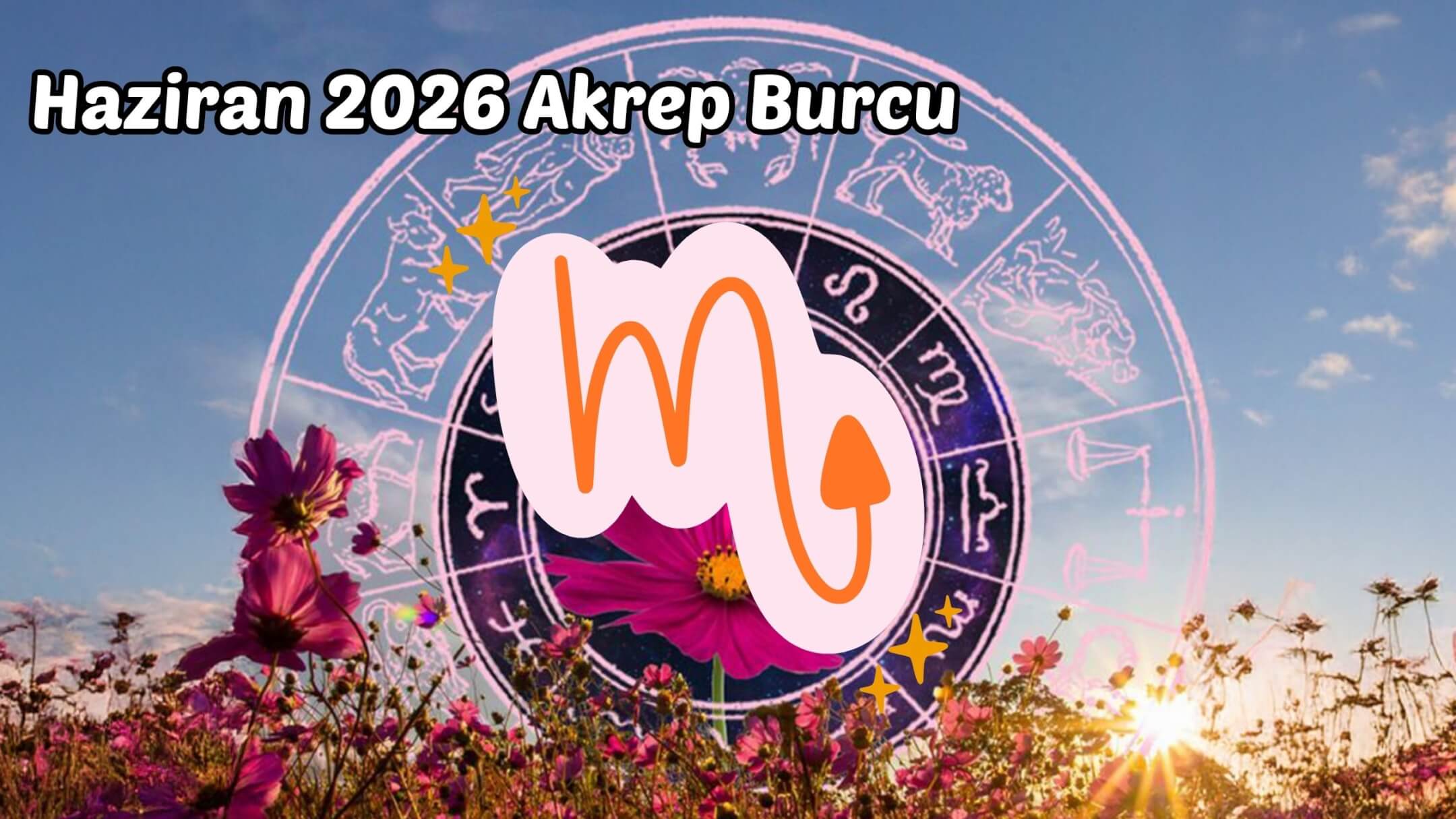 Haziran 2026 Aylık Burç Yorumları