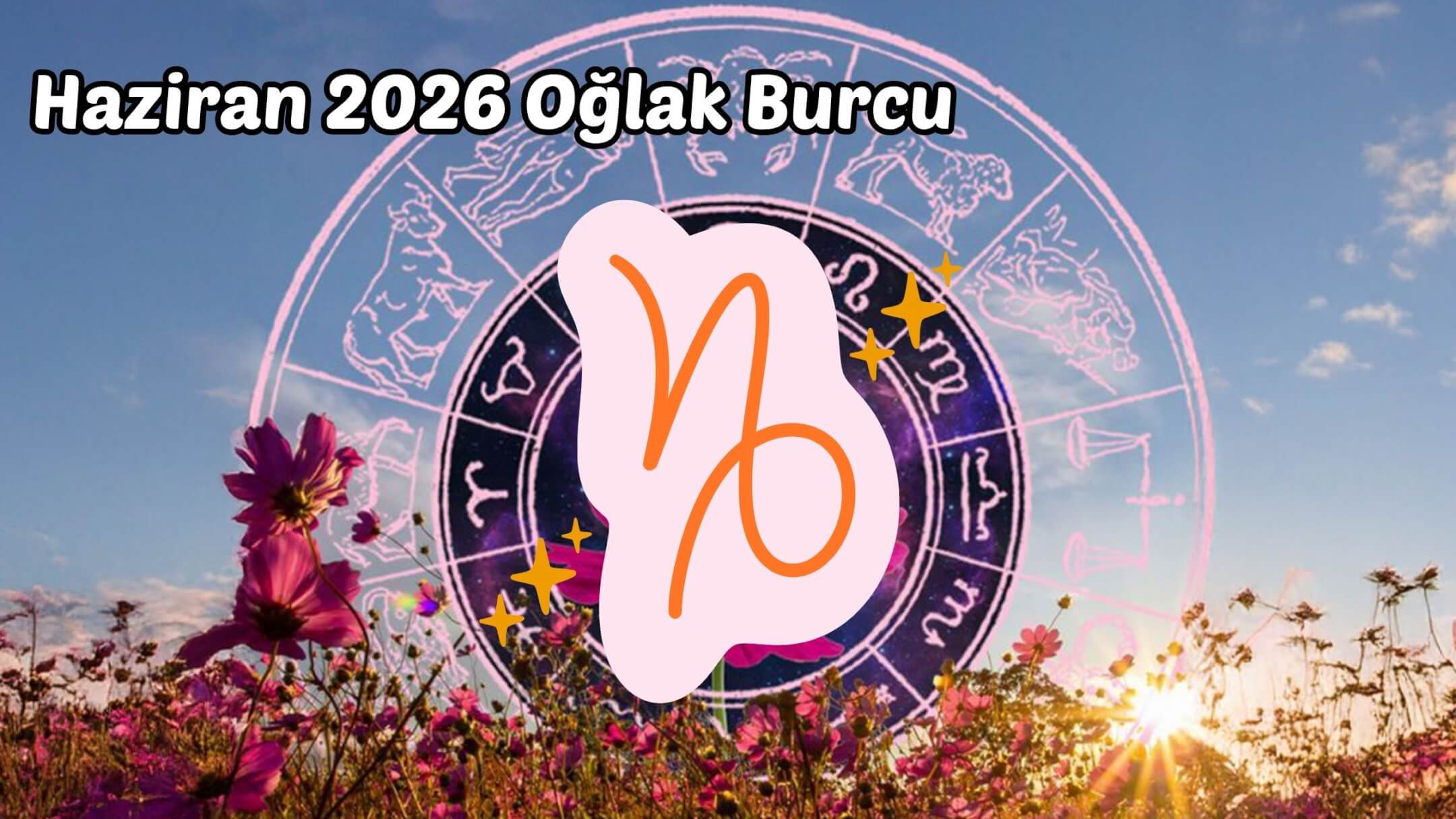 Haziran 2026 Aylık Burç Yorumları